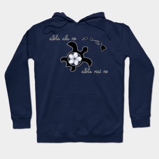 Aloha Aku No Aloha Mai No Hawaii Hoodie